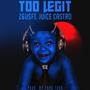 Too Legit (feat. Juice Castro) [Explicit]