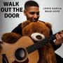 Walk Out The Door (feat. Bear Hope)