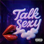 Talk Sexy (Explicit)