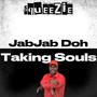 JabJab Doh Taking Souls (feat. Squeezie Official)