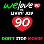 Don't Stop Movin' (We Love 90 Vs Livin' Joy)