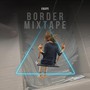 BORDER MIXTAPE (Explicit)