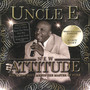 Uncle E: New Attitude