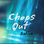 Chops Out (Explicit)