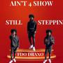 Ain't 4 Show (Explicit)