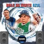 BAILE DO MONTE AZUL (Explicit)