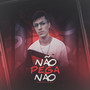 Não Pega Não (Explicit)