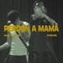 Perdon a Mama (Explicit)