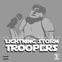 Lightning Storm Troopers (Explicit)