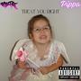 Treat You Right (feat. Pippa) [Explicit]