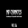 No Chances (feat. GHETTORICHMC & tiiiny Ha$h) [Explicit]