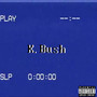 K.Bush (Explicit)