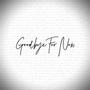 GOODBYE FOR NOW (feat. Cody Boyette & To Begin Anew)