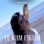 Te kam fiksim