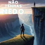 Não tenhas medo