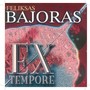 Feliksas Bajoras - Ex Tempore