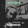 Keep It Pushin (Explicit)