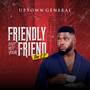 Friendly But Not Your Friend (Ep) [Explicit]