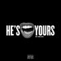 He's  Yours (Explicit)