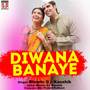 Diwana Banaye