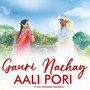 Gauri Nachay Aali Pori