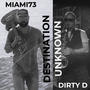 Destination Unknown (feat Dirty D)