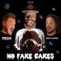 No Fake Cakes (feat. Krizm) [Explicit]