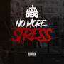 No More Stress (Explicit)