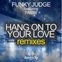 Hang On To Your Love (Remixes)