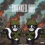 SKUNKED OUT (Explicit)