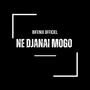 Ne Djanai Mogo (Explicit)