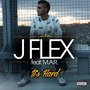 J Flex - It's Hard (feat. M.a.r) - Single