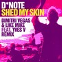 Shed My Skin (Dimitri Vegas & Like Mike feat. Yves V Remix)