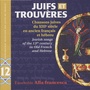 Juifs et Trouvères (Chansons juives du XIIIe siècle en ancien Français et Hébreu)