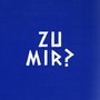 Zu mir?