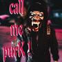 call me purK ! (Explicit)
