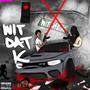 WIT DAT K (feat. Luhvess) [Explicit]