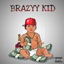 Brazyy Kid (Explicit)