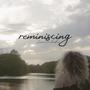 reminiscing (Explicit)