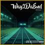 Way 2 Da End (Explicit)