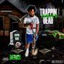 Trappin Anit Dead (Explicit)