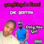 Only You Girl (feat. Konzi & yvngkingd) [Explicit]