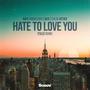 Hate To Love You (feat. Nate VanDeusen) [ItsLee Remix]