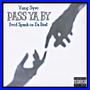 Pass Ya By (Explicit)