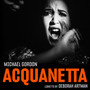 Michael Gordon: Acquanetta (Chamber Version)