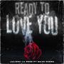 Ready to love you (feat. Maxo Pardo) [Explicit]