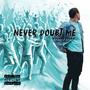 Never Doubt Me (Explicit)