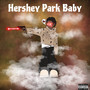 Hershey Park Baby (Explicit)