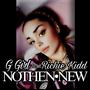 Nothen New (G Girl) (feat. Richie Kidd)