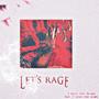 LETS RAGE (Explicit)